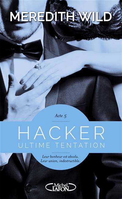 Hacker. Vol. 5. Ultime tentation | Meredith Wild, Jacques Collin