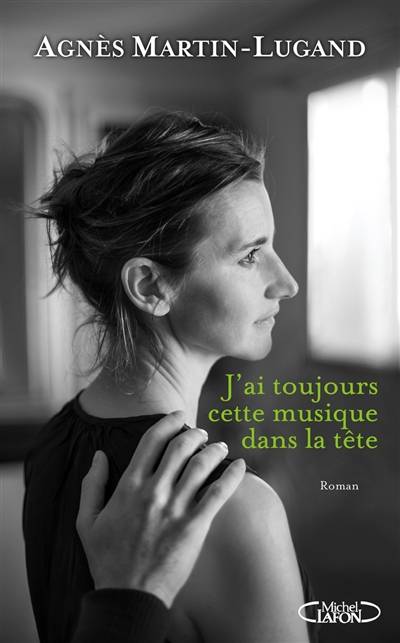 J'ai toujours cette musique dans la tête | Agnès Martin-Lugand