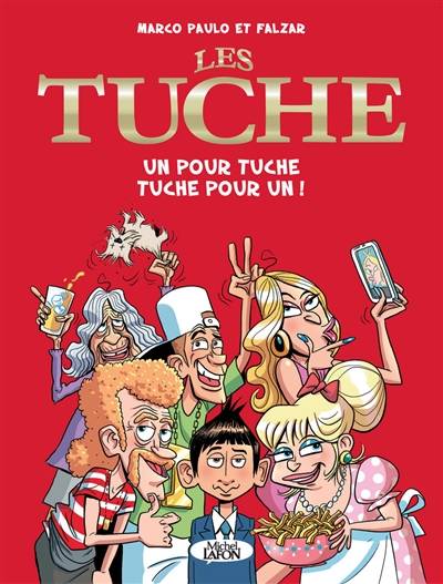 Les Tuche. Un pour Tuche, Tuche pour un ! | Falzar, Marco Paulo, BenBK