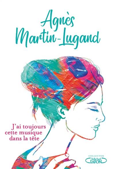 J'ai toujours cette musique dans la tête | Agnès Martin-Lugand