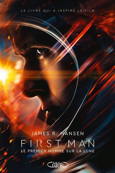 First man : le premier homme sur la Lune | James R. Hansen, Anna Souillac