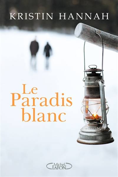 Le paradis blanc | Kristin Hannah, Matthieu Farcot