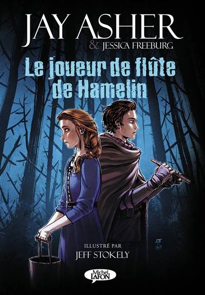 Le joueur de flûte de Hamelin | Jay Asher, Jessica Freeburg, Jeff Stokely, Eve Vila