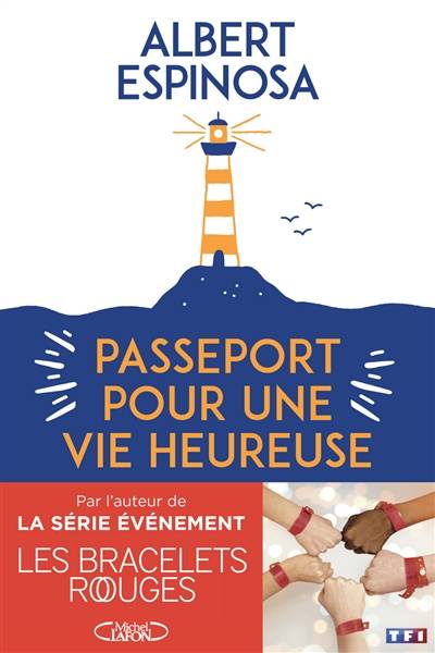 Passeport pour une vie heureuse : les secrets que je ne t'ai jamais racontés | Albert Espinosa, Anne Confuron