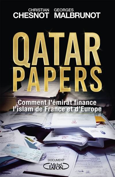 Qatar papers : comment l'émirat finance l'islam de France et d'Europe | Christian Chesnot, Georges Malbrunot