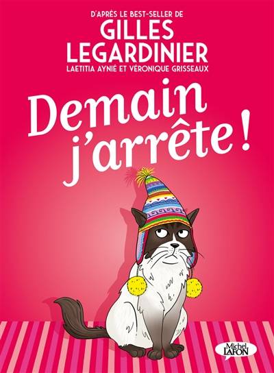 Demain, j'arrête ! | Véronique Grisseaux, Laëtitia Aynié, Gilles Legardinier