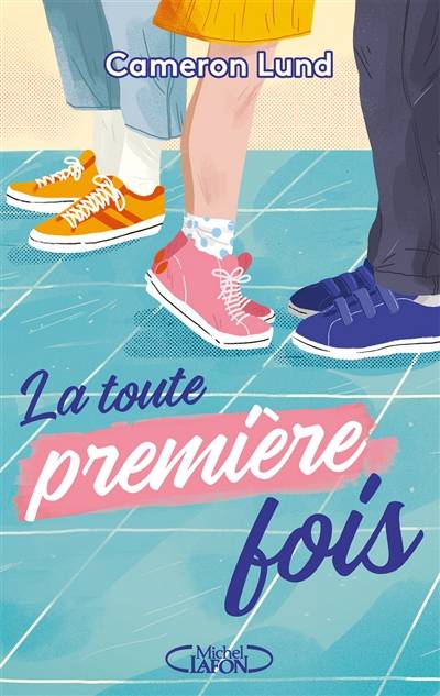 La toute première fois | Cameron Lund, Anna Souillac