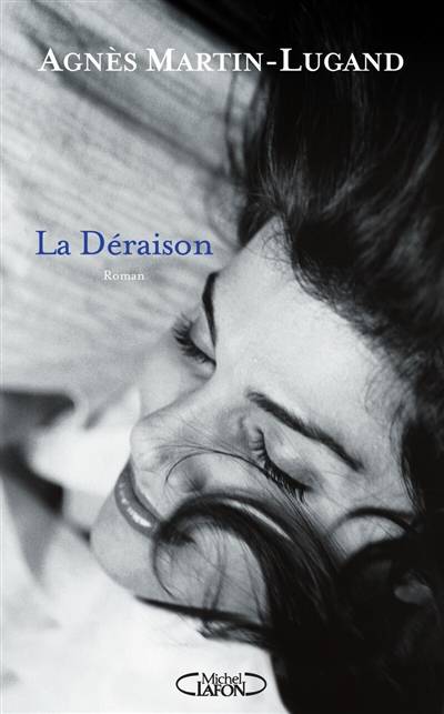 La déraison | Agnès Martin-Lugand