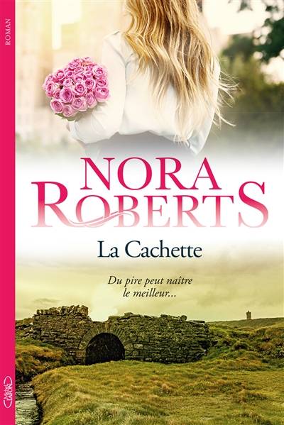 La cachette | Nora Roberts, Joëlle Touati