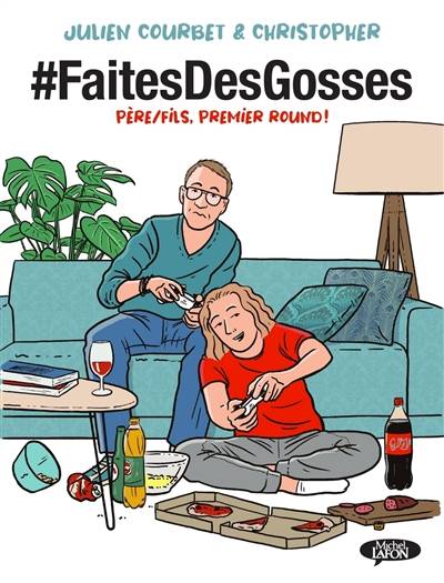 #faitesdesgosses. Vol. 1. Père-fils, premier round ! | Julien Courbet, Christopher