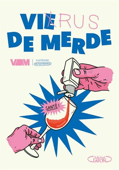 Virus de merde | Vie de merde, Futur radieux