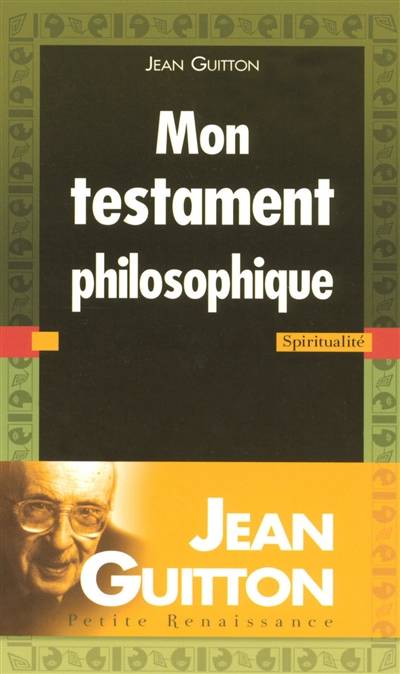 Mon testament philosophique | Jean Guitton