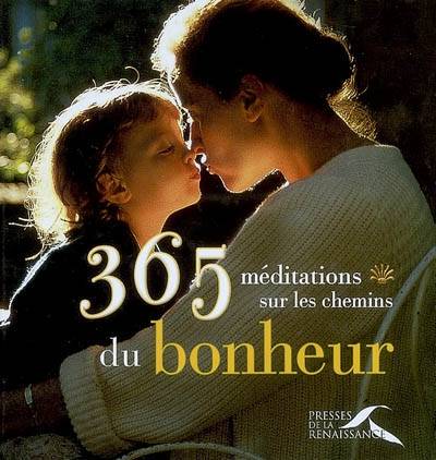 365 méditations sur les chemins du bonheur | Fabian Da Costa, Anne Da Costa