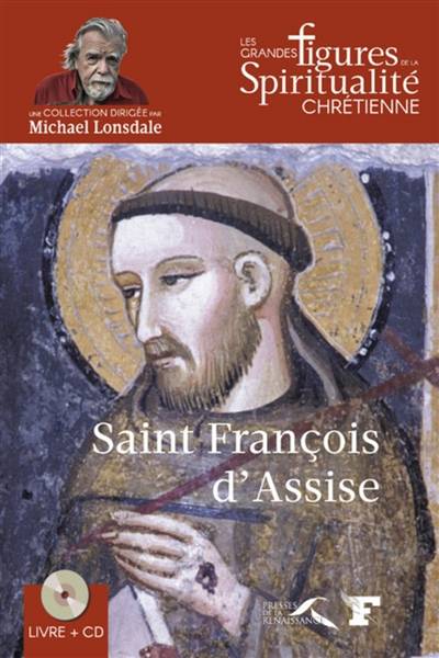 Saint François d'Assise : 1182-1226 | Ludovic Viallet, Michaël Lonsdale