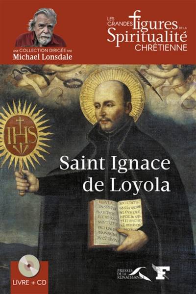 Saint Ignace de Loyola : 1491-1556 | Christophe Henning, Michael Lonsdale, Michael Lonsdale