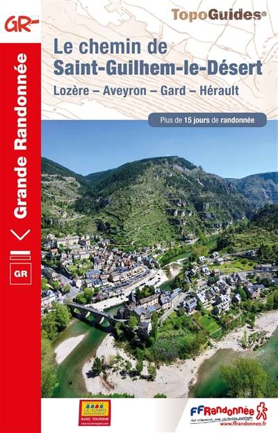 Le chemin de Saint-Guilhem-le-Désert : Lozère, Aveyron, Gard, Hérault : plus de 15 jours de randonnée | 