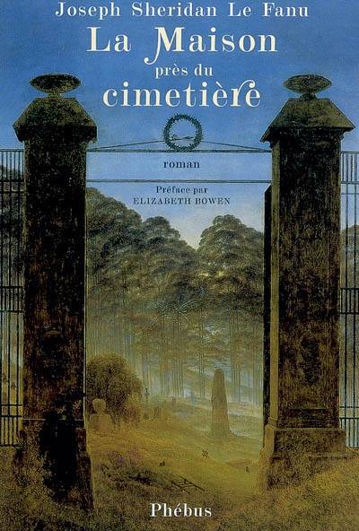 La maison près du cimetière | Joseph Sheridan Le Fanu, Elizabeth Bowen, Patrick Reumaux