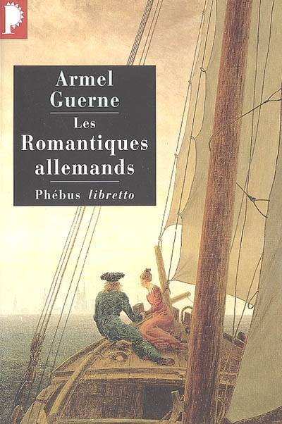 Les romantiques allemands | Armel Guerne, Armel Guerne, Albert Beguin, Lou Bruder