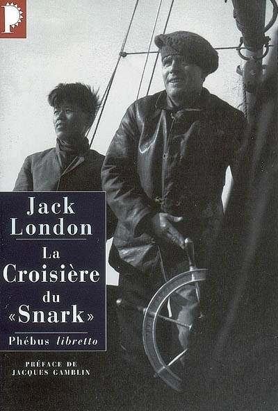 La croisière du Snark | Jack London, Jacques Gamblin, Louis Postif, Charles-Noel Martin, Frederic Klein