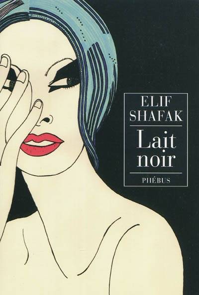 Lait noir | Elif Shafak, Valérie Gay-Aksoy