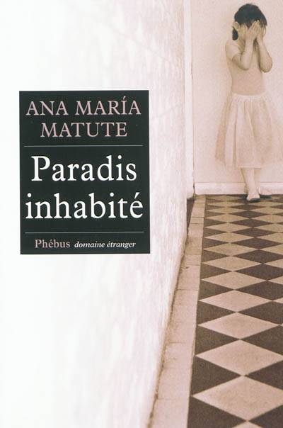 Paradis inhabité | Ana Maria Matute, Marie-Odile Fortier-Masek