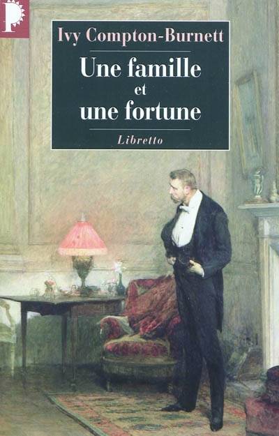 Une famille et une fortune | Ivy Compton-Burnett, Philippe Loubat-Delranc