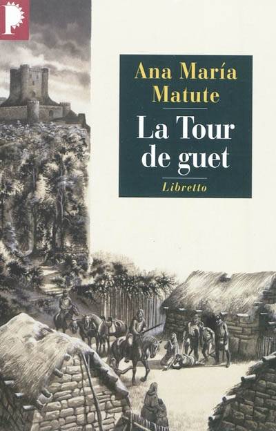 La tour de guet | Ana Maria Matute, Michelle Levi-Provencal, Michelle Levi-Provencal