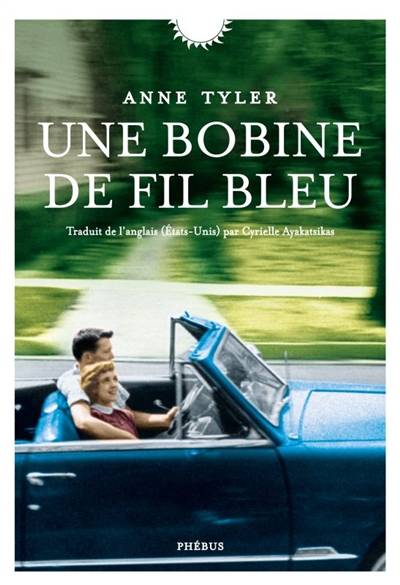 Une bobine de fil bleu | Anne Tyler, Cyrielle Ayakatsikas