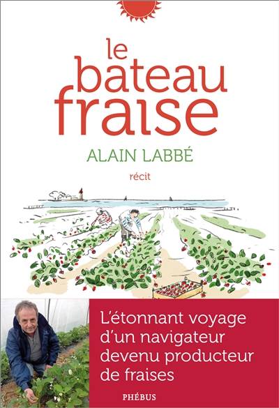 Le bateau fraise : récit | Alain Labbe