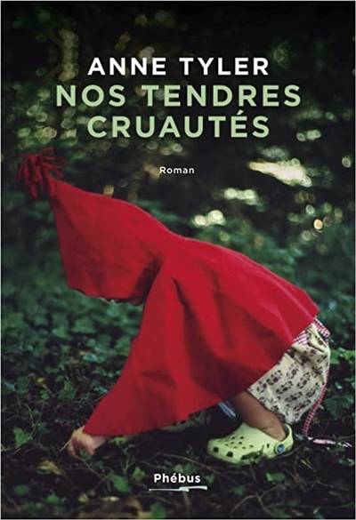 Nos tendres cruautés | Anne Tyler, Cyrielle Ayakatsikas