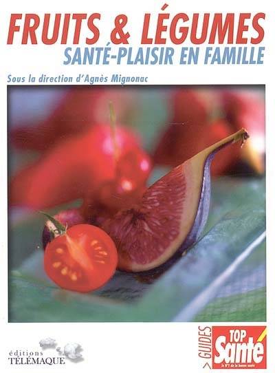 Fruits et légumes : santé-plaisir en famille | 