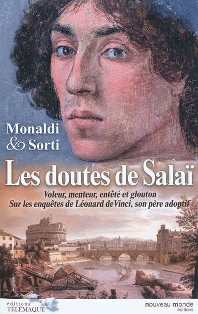 Les doutes de Salaï : voleur, menteur, entêté et glouton : sur les enquêtes de Léonard de Vinci, son père adoptif | Rita Monaldi, Francesco Sorti, Nathalie Bauer, Chantal Moiroud