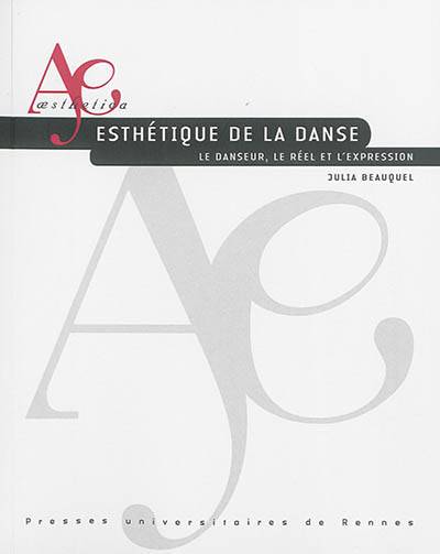 Esthétique de la danse : le danseur, le réel et l'expression | Julia Beauquel