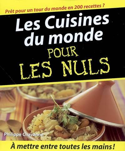 Les cuisines du monde pour les nuls | Philippe Chavanne