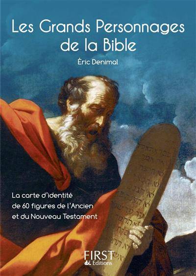 Les grands personnages de la Bible : la carte d'identité de 60 figures de l'Ancien et du Nouveau Testament | Eric Denimal