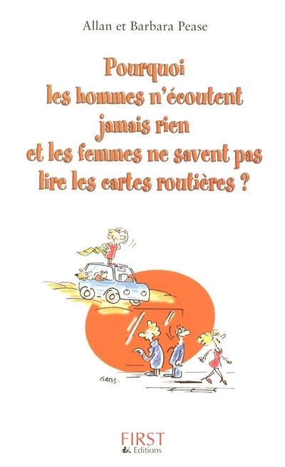 Pourquoi les hommes n'écoutent jamais rien et les femmes ne savent pas lire les cartes routières ? | Allan Pease, Barbara Pease, Thomas Segal