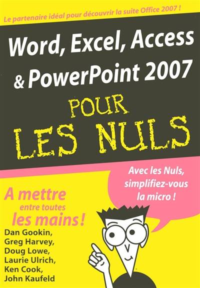 Word, Excel, Access et PowerPoint 2007 pour les nuls | Dan Gookin, Greg Harvey, Doug Lowe