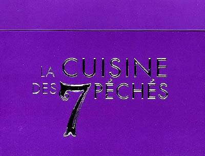 La cuisine des 7 péchés | Frédéric Berqué, Christian Cino, Bertrand Simon, Marie-Claire Frédéric, Nicole Renaud, Thierry Roussillon