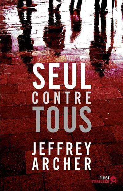 Seul contre tous | Jeffrey Archer, Marianne Thirioux