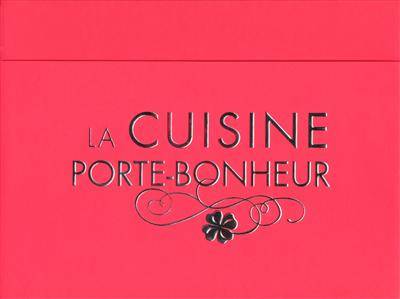 La cuisine porte-bonheur | Thierry Roussillon, Christian Cino, Frédéric Berqué, Nicole Renaud, Julie Schwob, Marie-Claire Frédéric