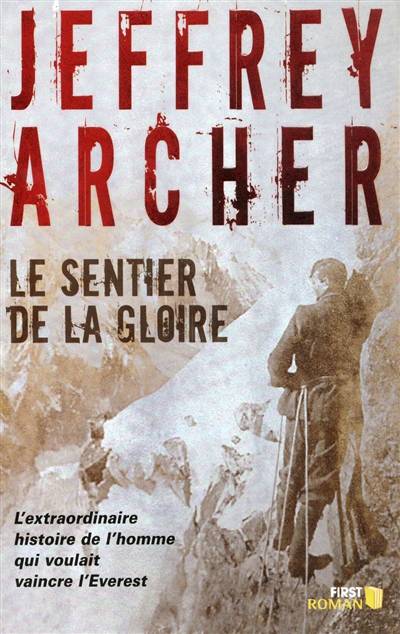 Le sentier de la gloire : inspiré d'une histoire vraie | Jeffrey Archer, Marianne Thirioux