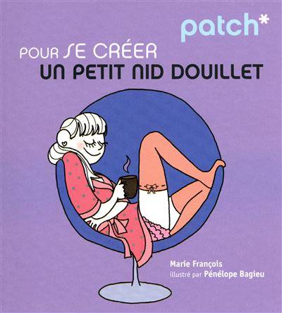 Patch pour se créer un petit nid douillet | Marie François, Pénélope Bagieu