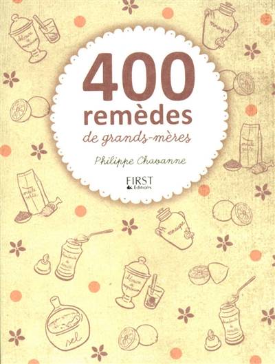 400 remèdes de grands-mères | Philippe Chavanne