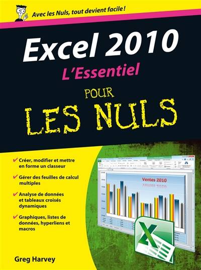 Excel 2010 : l'essentiel pour les nuls | Greg Harvey, Bernard Jolivalt