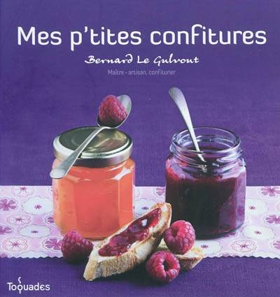 Mes p'tites confitures | Bernard Le Gulvout, Julie Mechali