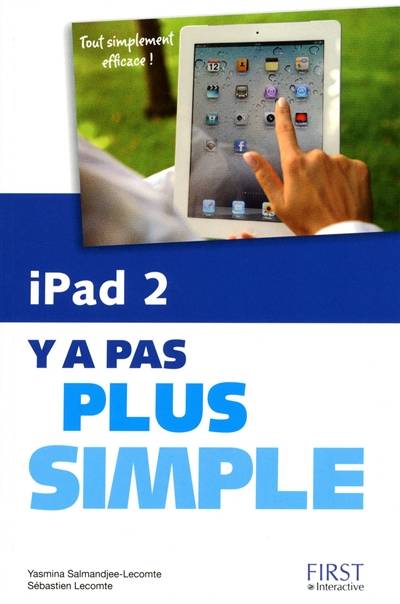 iPad 2 : y a pas plus simple | Yasmina Lecomte, Sebastien Lecomte