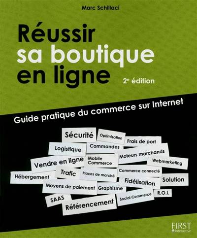 Réussir sa boutique en ligne : guide pratique du commerce sur Internet | Marc Schillaci