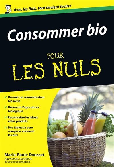 Consommer bio pour les nuls | Marie-Paule Dousset, Marc Chalvin