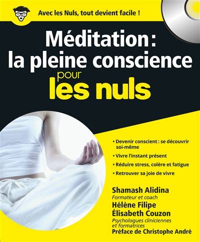 Méditation : la pleine conscience pour les nuls | Shamash Alidina, Christophe André, Hélène Filipe, Elisabeth Couzon