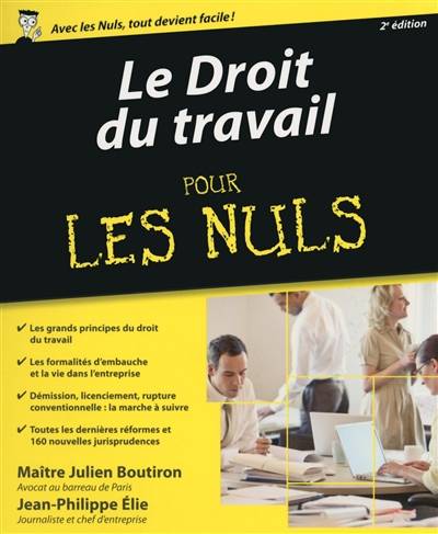 Le droit du travail pour les nuls | Julien Boutiron, Jean-Philippe Elie